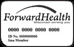 iCare SSI Medicaid Plan and iCare BadgerCare Plus Plan members use the Forward Card as their Health Insurance ID card