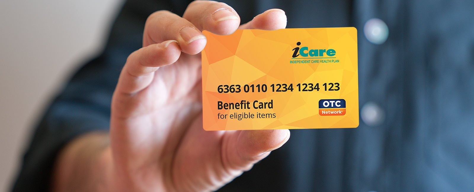 iCare members can purchase Over-the-Counter (OTC) items, groceries and wellness products with the iCare Benefit Card. 